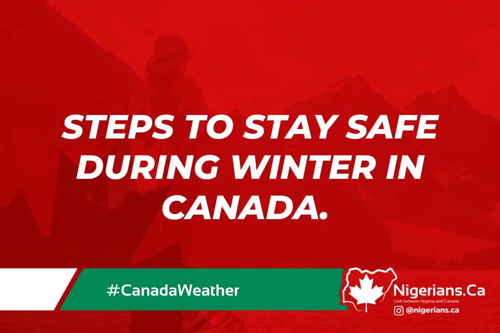 Steps To Stay Safe During Winter In Canada